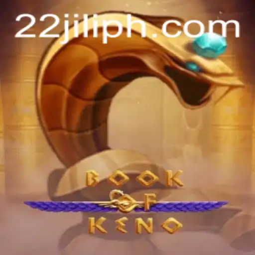 BookOfKeno: Experience the Ultimate Thrill with 22JILI