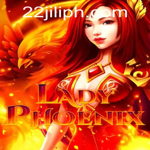 Discovering the Thrills of LadyPhoenix: Dive into the Enchantment of 22JILI