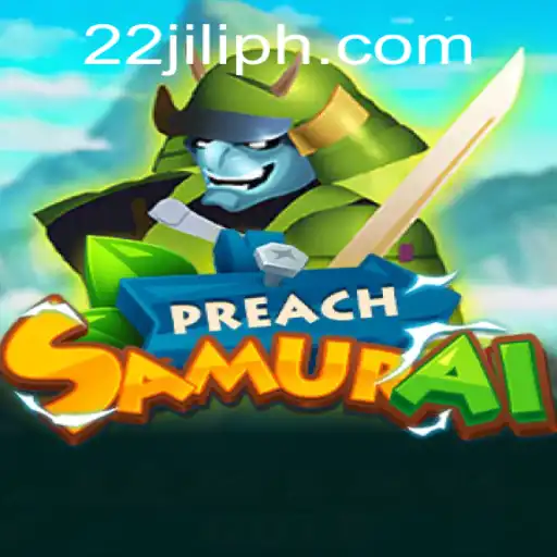 The Intriguing World of PreachSamurai: A Deep Dive into 22JILI's Latest Creation