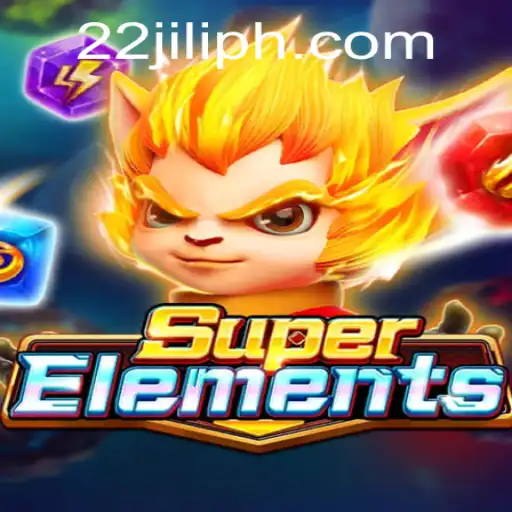 Exploring the Dynamic World of SuperElements: A Revolution in Gaming with 22JILI