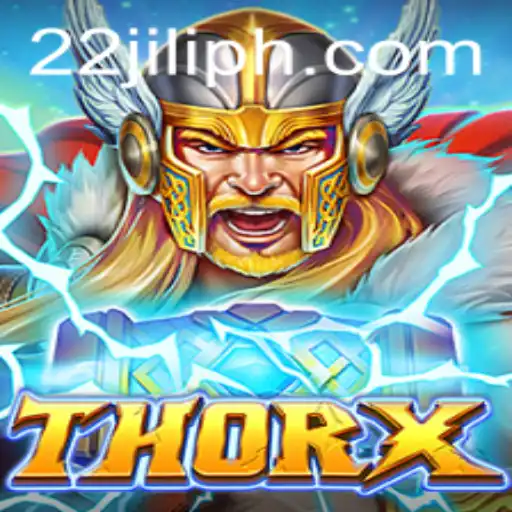 Exploring the Exciting World of ThorX: The Next Gaming Sensation with 22JILI