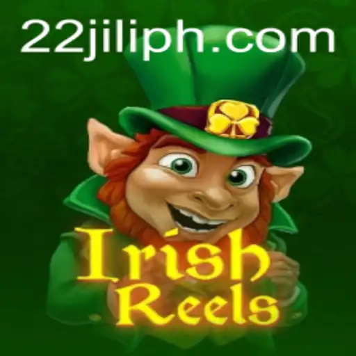 Dive into the Exciting World of IrishReels with 22JILI